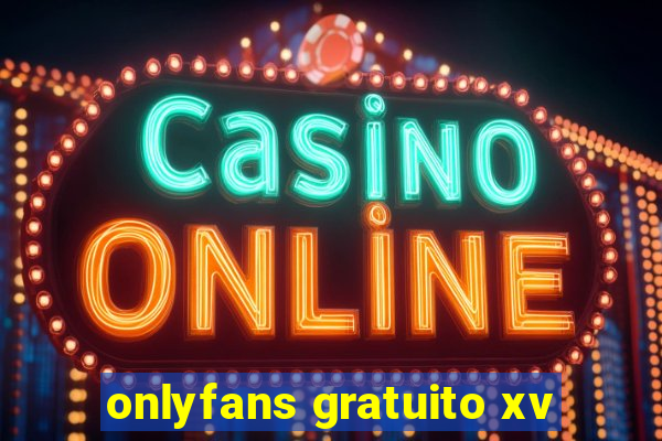 onlyfans gratuito xv